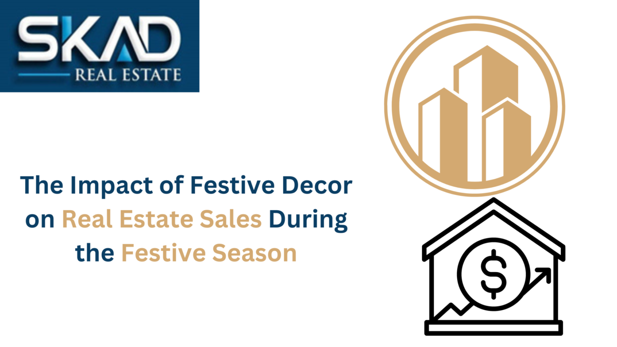 The Impact of Festive Decor on Real Estate Sales During the Festive Season